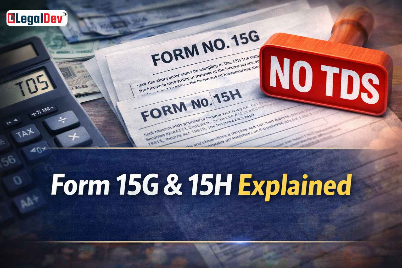 Form 15G & 15H Explained: How to Stop TDS on Interest Income (Form 121 Update)